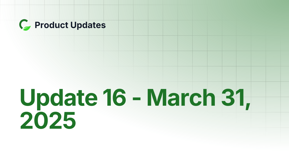 Update 16 - March 31, 2025 | Product Updates
